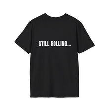 Load image into Gallery viewer, Still Rolling T-Shirt