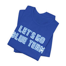 Load image into Gallery viewer, Let's Go Blue Team Toronto - T-Shirt, All Genders