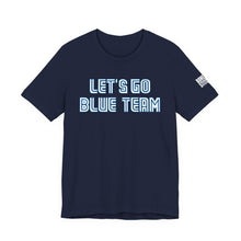 Load image into Gallery viewer, Let's Go Blue Team Toronto - T-Shirt, All Genders