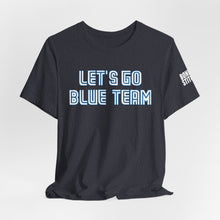 Load image into Gallery viewer, Let's Go Blue Team Toronto - T-Shirt, All Genders
