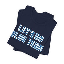 Load image into Gallery viewer, Let's Go Blue Team Toronto - T-Shirt, All Genders