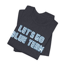 Load image into Gallery viewer, Let's Go Blue Team Toronto - T-Shirt, All Genders