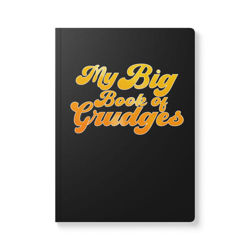 My Big Book of Grudges Journal, Softcover Notebook, Perfect for Gifts, Sh-t List, Writing, Burn Book