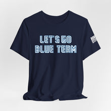 Load image into Gallery viewer, Let's Go Blue Team Toronto - T-Shirt, All Genders