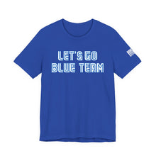 Load image into Gallery viewer, Let's Go Blue Team Toronto - T-Shirt, All Genders