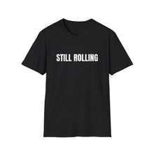 Load image into Gallery viewer, Still Rolling T-Shirt