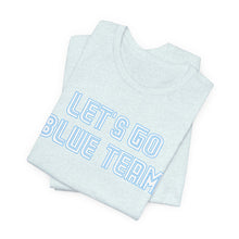 Load image into Gallery viewer, Let's Go Blue Team Toronto - T-Shirt, All Genders