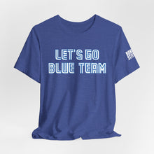 Load image into Gallery viewer, Let's Go Blue Team Toronto - T-Shirt, All Genders