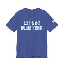 Load image into Gallery viewer, Let's Go Blue Team Toronto - T-Shirt, All Genders